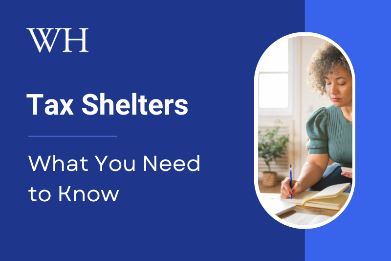 Understanding Tax Shelters: What They Are and Why They Might Not Be the Best Option