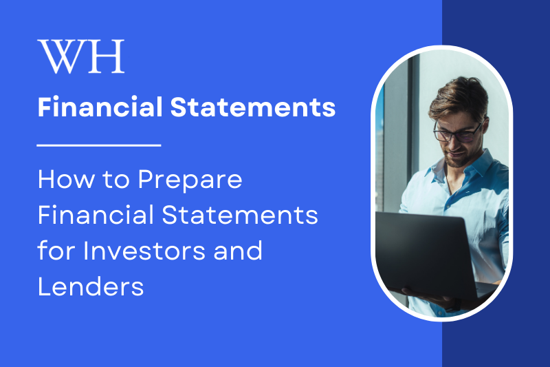 How to Prepare Financial Statements for Investors and Lenders